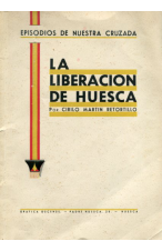 (1942) LA LIBERACIÓN DE HUESCA DE CIRILO MARTÍN RETORTILLO