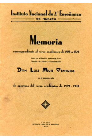 (1930) INSTITUTO NACIONAL DE 2&ordf; ENSE&Ntilde;ANZA DE HUESCA. MEMORIA.