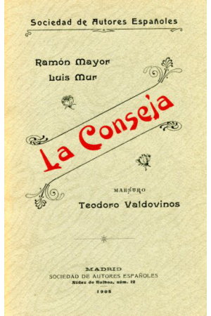 (1905) ZARZUELA: LA CONSEJA DE RAMÓN MAYOR Y LUIS MUR