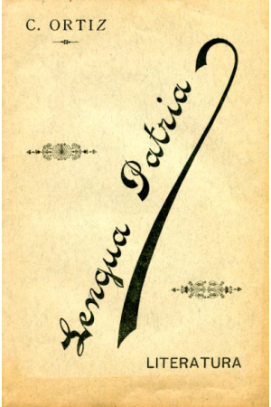 (1915) LENGUA PATRIA DE CAYETANO ORT&Iacute;Z
