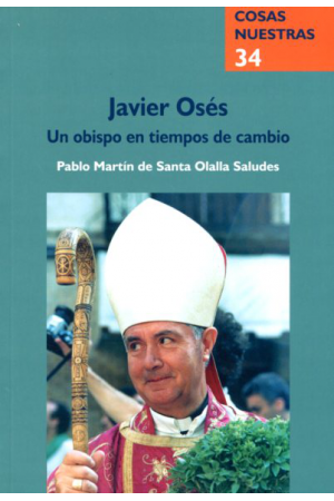 (2007) JAVIER OS&Eacute;S. UN OBISPO EN TIEMPOS DE CAMBIO