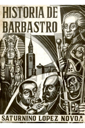 (1981) HISTORIA DE BARBASTRO DE SATURNINO L&Oacute;PEZ DE NOVOA