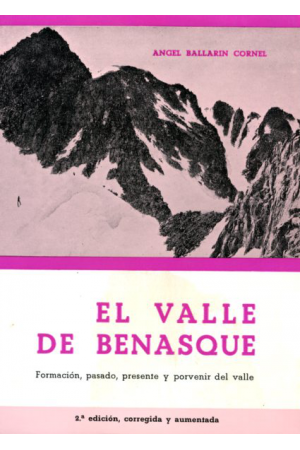 (1974) EL VALLE DE BENASQUE. FORMACI&Oacute;N, PASADO, PRESENTE Y PORVENIR DEL VALLE