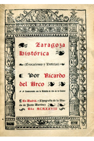 (1928) ZARAGOZA HIST&Oacute;RICA DE RICARDO DEL ARCO