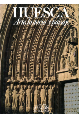 (1989) HUESCA, ARTE, HISTORIA Y PAISAJE
