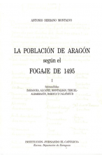 (2002) LA POBLACIÓN DE ARAGÓN SEGÚN EL FOGAJE DE 1495 TOMO 1