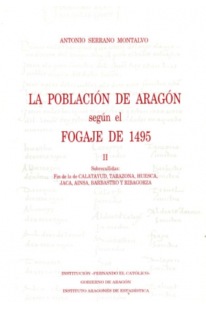 (1997) LA POBLACIÓN DE ARAGÓN SEGÚN EL FOGAJE DE 1495 TOMO 2