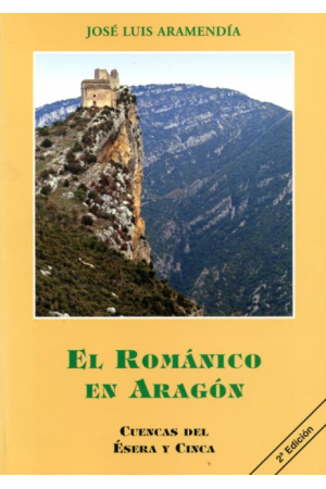 (2002) EL ROMÁNICO EN ARAGÓN. TOMO 2. CUENCA DEL ÉSERA Y CINCA