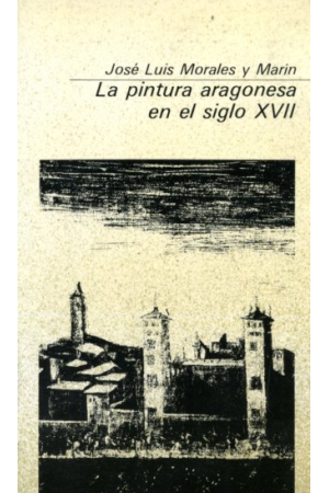 (1980) LA PINTURA ARAGONESA EN EL SIGLO XVII