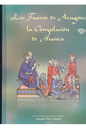 (1999) LOS FUEROS DE ARAGÓN: LA COMPILACIÓN DE HUESCA