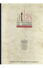 (1991) ATLAS DE HISTORIA DE ARAGÓN. 