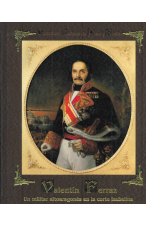 (2010) VALENTÍN FERRAZ. UM MILITAR ALTOARAGONÉS EN LA CORTE ISABELINA