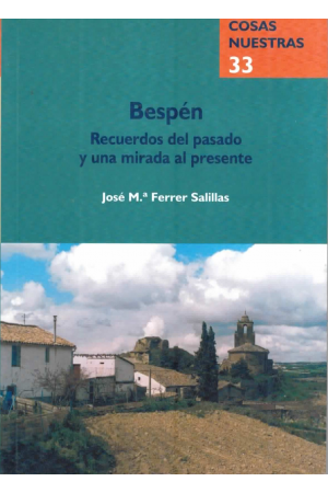 (2007) BESPÉN RECUERDOS DEL PASADO Y UNA MIRADA AL PRESENTE