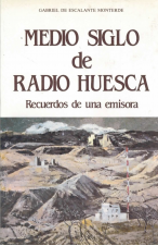 (1986)MEDIO SIGLO DE RADIO HUESCA. RECUERDOS DEUNA EMISORA