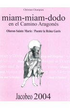 (2004) MIAM-MIAM-DODO EN EL CAMINO DE SANTIAGO ARAGOÉS