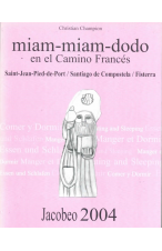 (2004) MIAM-MIAM-DODO EN ELCAMINO FRANCÉS