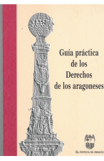 (1996) GUÍA PRÁCTICA DE LOS DERECHOS ARAGONESES