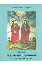 (1998) RETAZOS DE LA MEDICINA ALTOARAGONESA DE LOS SIGLOS XV AL XIX