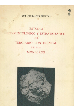 (1978) ESTUDIO SEDIMENTALOGICO Y ESTRATIGRAFICO DEL TERCIARIO CONTINENTAL DE LOS MONEGROS