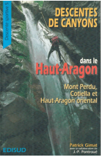 (1995) DESCENTES DE CANYONS DANS LE HAUT-ARAGÓN. MONT PERDU, COTIELLA ET HAUT ARAGÓN ORIENTAL