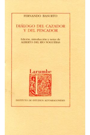 (1990) DIÁLOGO DEL CAZADOR Y DEL PESCADOR DE FERNANDO BASURTO