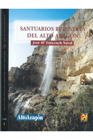 (2004) SANTUARIOS RUPESTRES DEL ALTO ARAGÓN