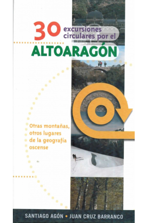 (2007) 30 EXCURSIONES CIRCULARES POR EL ALTOARAGÓN