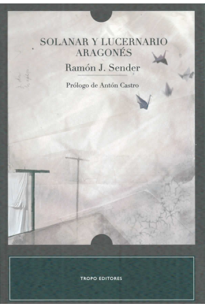 (2010) SOLANAR Y LUCERNARIO ARAGONÉS DE RAMÓN J. SENDER