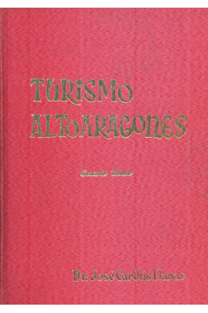 (1972) TURISMO ALTOARAGONÉS TOMO 4 DE JOSÉ CARDÚS LLANAS