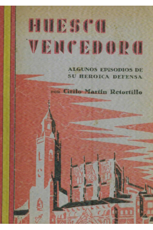 (1938) HUESCA VENCEDORA DE CIRILO MARTÍN RETORTILLO