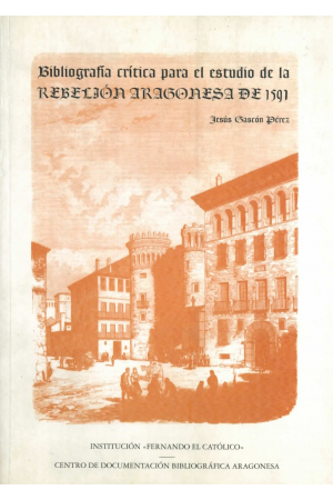 (1995) BIBLIOGRAFÍA CRÍTICA PARA EL ESTUDIO DE LAREBELIÓN ARAGONESA DE 1591