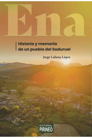 ENA. HISTORIA Y MEMORIA DE UN PUEBLO DEL SODURUEL   